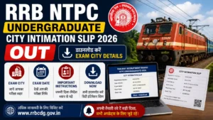 RRB NTPC Undergraduate City Intimation Slip 2026
