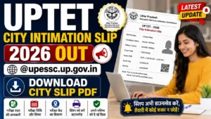 UPTET City Intimation Slip 2026